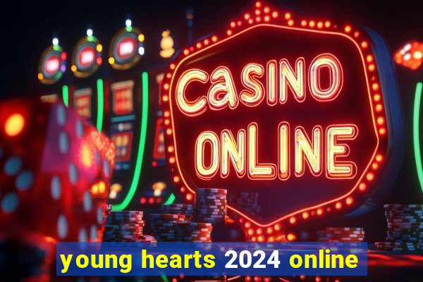 young hearts 2024 online